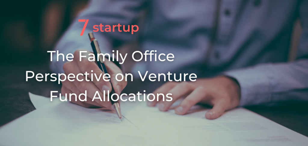 The Family Office Perspective on Venture Fund Allocations