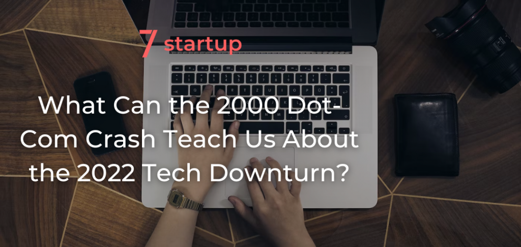 What Can the 2000 Dot-Com Crash Teach Us About the 2022 Tech Downturn?