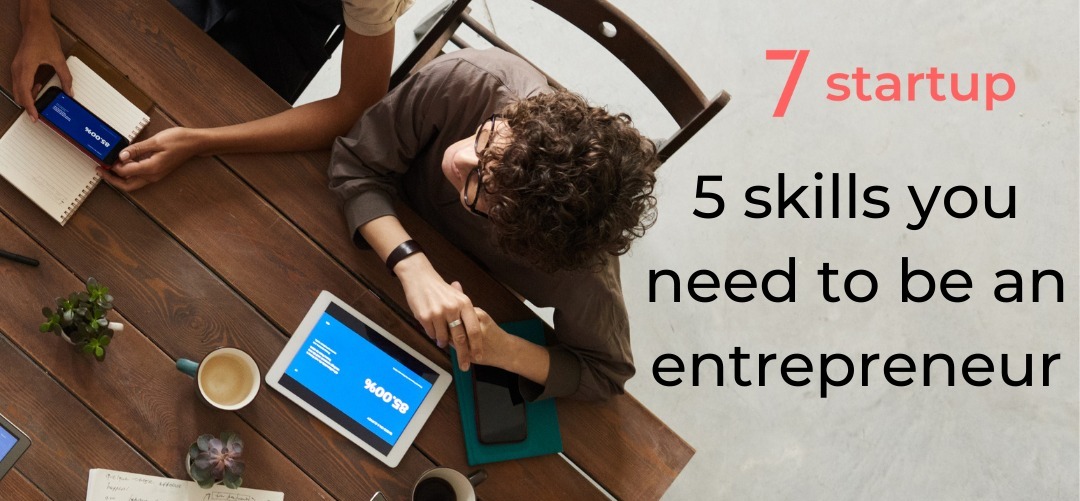 5 skills needed to be an entrepreneur