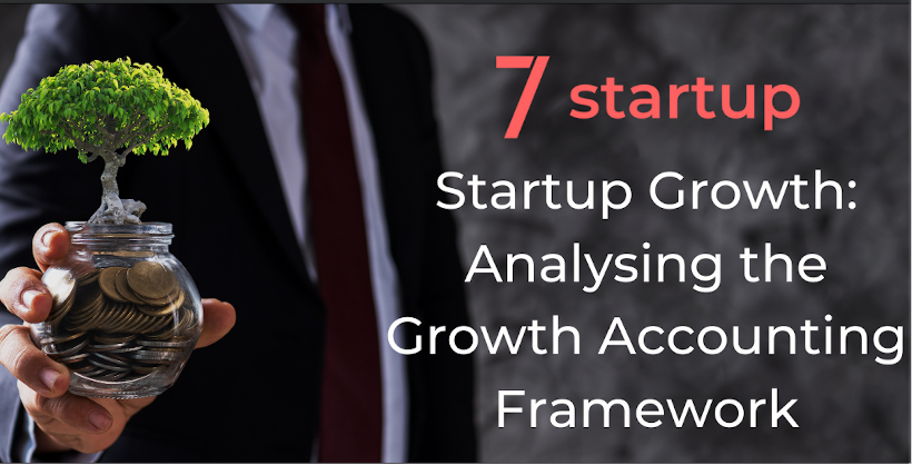 startup growth, Startup Growth: Analysing the Growth Accounting Framework