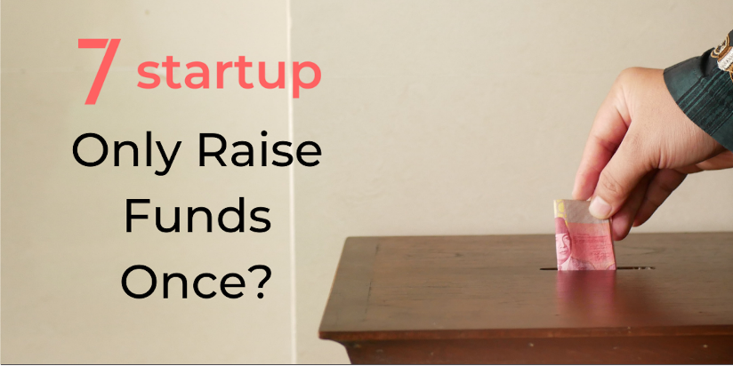 Fundraising for startups, Fundraising for Startups: Just Raise Once?