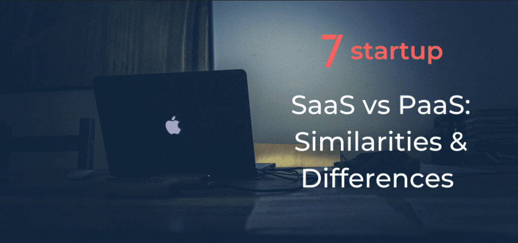 SaaS vs PaaS, SaaS vs PaaS: Similarities &#038; Differences