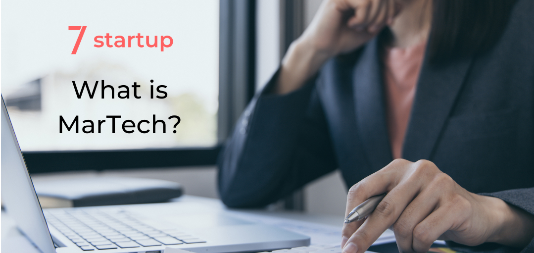 7startup - What is MarTech?