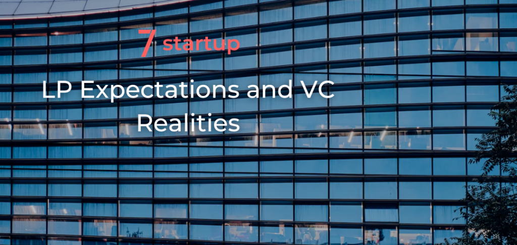 LP Expectations and VC Realities - 7startup