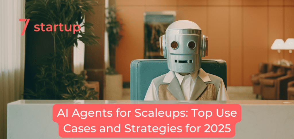 AI Agents for Scaleups: Top Use Cases and Strategies for 2025